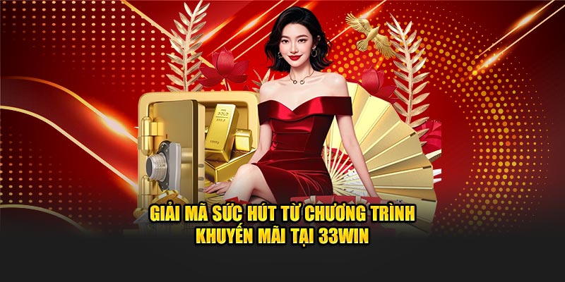 Giao diện khuyến mãi 33Win hiển thị các chương trình ưu đãi hấp dẫn cho người chơi.