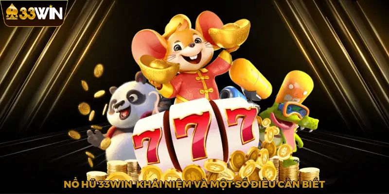 Giao Diện Nổ Hũ 33Win Hiện Đại Trực Quan